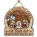 Keep Door Closed Don't Let The Dogs Out - Birthday, Housewarming Gift For Dog Lovers & Cat Lovers - Personalized Custom Shaped Wood Sign