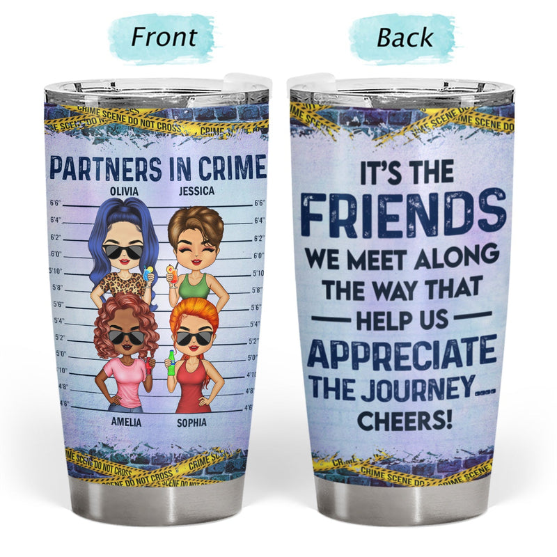 We Are More Than Besties You're My Accomplice And I'm Your Alibi - Anniversary, Birthday, Loving Gift For Best Friends, BFF - Personalized Custom Tumbler