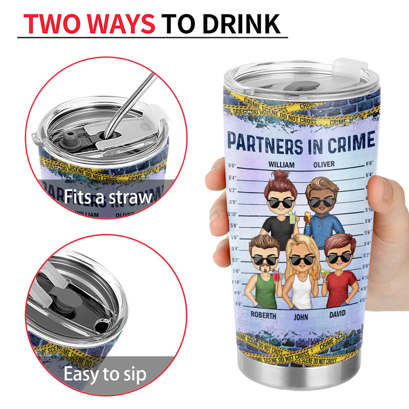 We Are More Than Besties You're My Accomplice And I'm Your Alibi - Anniversary, Birthday, Loving Gift For Best Friends, BFF - Personalized Custom Tumbler