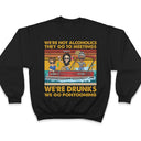 We're Not Alcoholics We Go Pontooning Lake Life - Vacation, Anniversary, Birthday Gift For Besties, Best Friends - Personalized Custom T Shirt