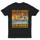 We're Not Alcoholics We Go Pontooning Lake Life - Vacation, Anniversary, Birthday Gift For Besties, Best Friends - Personalized Custom T Shirt