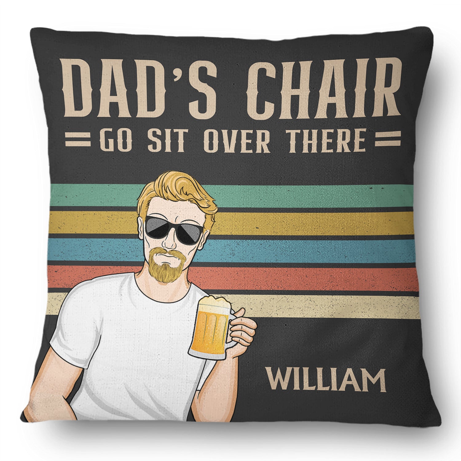 Dad's Chair Go Sit Over There - Funny, Birthday Gift For Father, Husband - Personalized Custom Pillow
