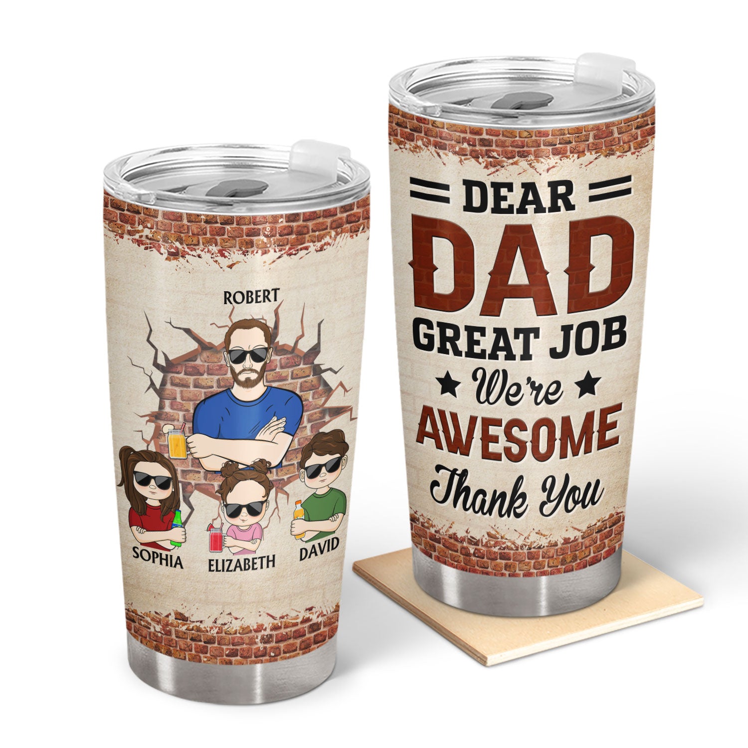 Dear Dad Great Job We're Awesome Thank You - Funny, Birthday Gift For Father, Husband - Personalized Custom Tumbler