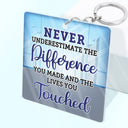 Never Underestimate The Difference You Made - Farewell, Leaving Gifts For Colleagues, Coworkers, Besties - Personalized Custom Acrylic Keychain