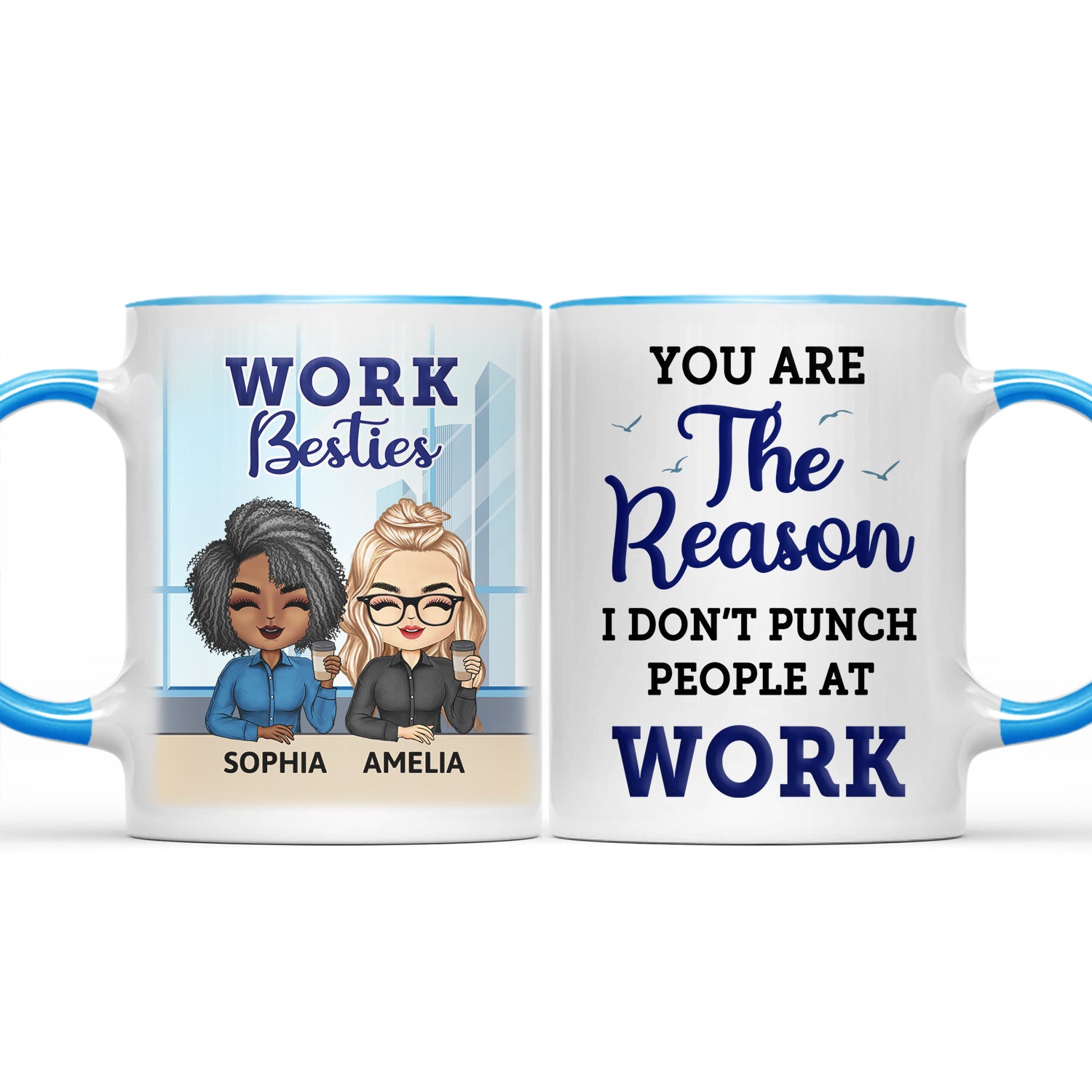 You Are The Reason I Don't Punch People At Work - Funny, Anniversary, Birthday Gifts For Colleagues, Coworker, Besties - Personalized Custom Accent Mug