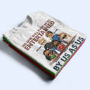 No One Will Ever Be As Entertained - Funny, Anniversary, Birthday Gifts For Besties, Friends - Personalized Custom T Shirt