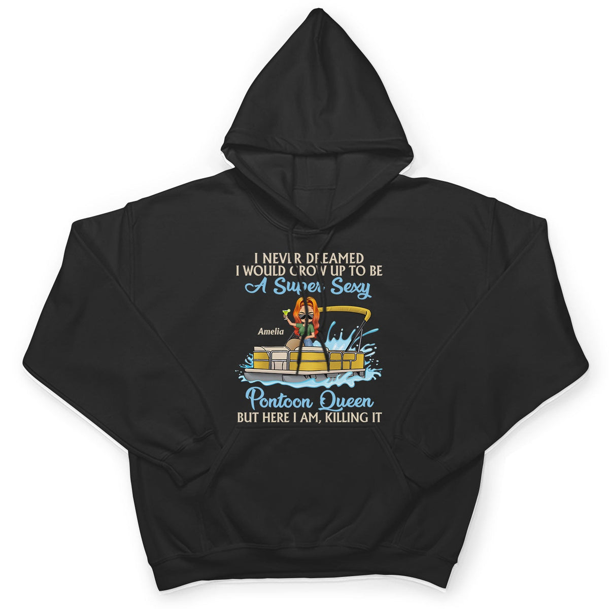 Never Dreamed I'd Grow Up To Be A Super Sexy Pontoon Queen Lake Life Dark - Vacation, Birthday Gift For Boating Lovers - Personalized Custom T Shirt