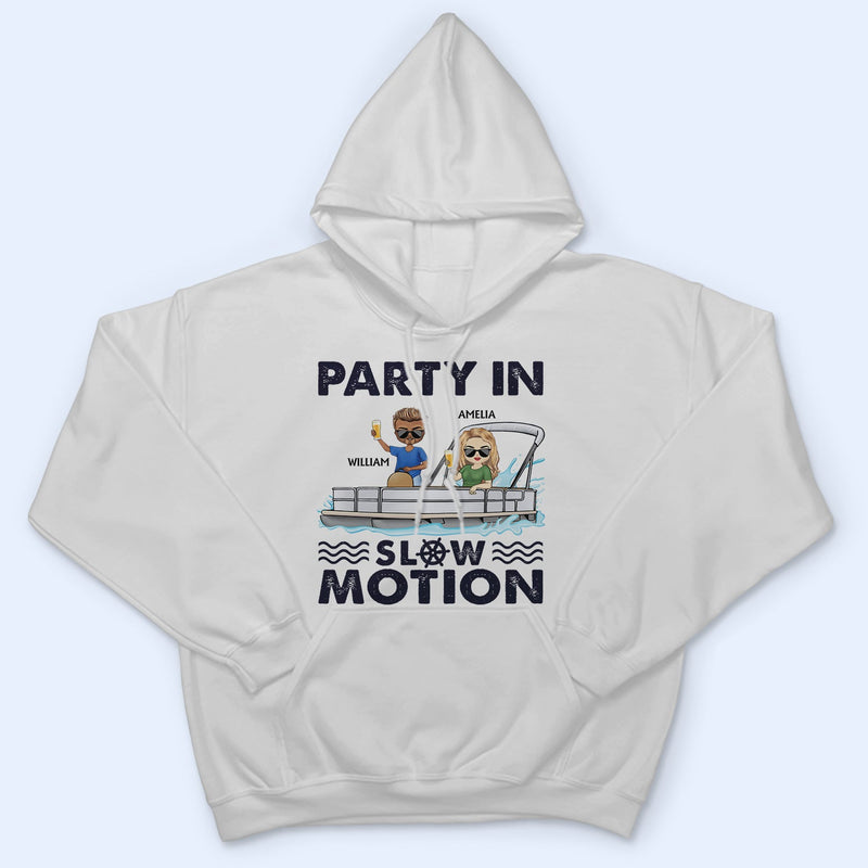 Party In Slow Motion Pontoon Boat Lake Life - Vacation, Birthday Gift For Besties, Best Friends - Personalized T Shirt
