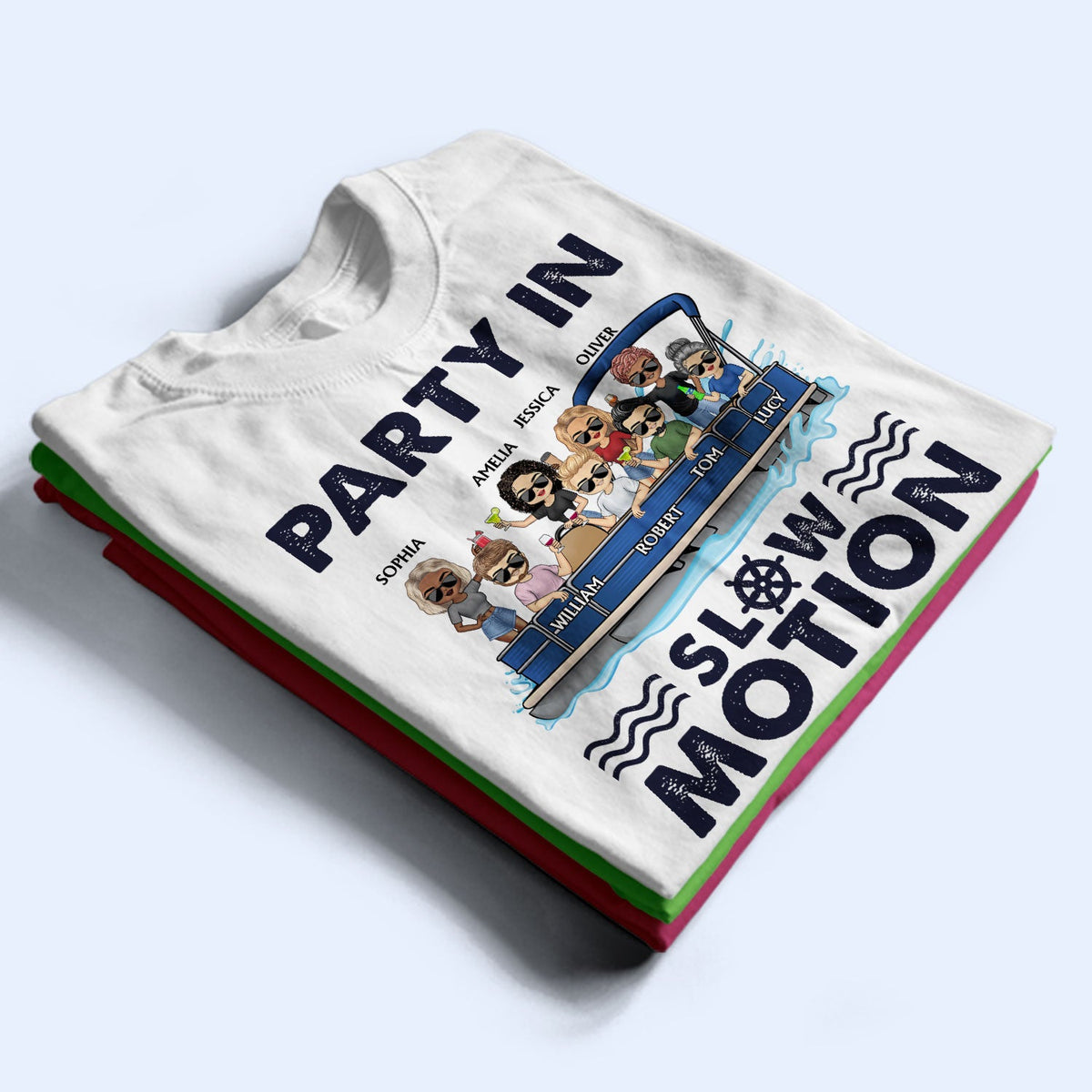 Party In Slow Motion Pontoon Boat Lake Life - Vacation, Birthday Gift For Besties, Best Friends - Personalized T Shirt
