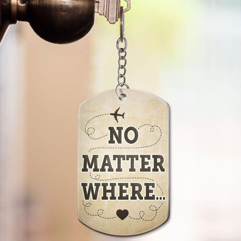 No Matter Where - Anniversary, Birthday Gifts For Couples, Siblings, Besties - Personalized Aluminum Keychain