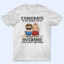 Congrats On Being My Husband Chibi - Anniversary, Vacation, Funny Gift For Couples, Family - Personalized T Shirt