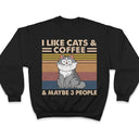 I Like Cats & Alcohol And Maybe 3 People Funny Cartoon Cat - Gift For Cat Lovers - Personalized T Shirt