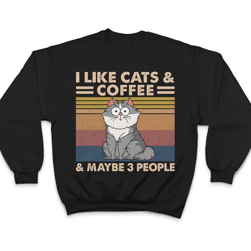 I Like Cats & Alcohol And Maybe 3 People Funny Cartoon Cat - Gift For Cat Lovers - Personalized T Shirt