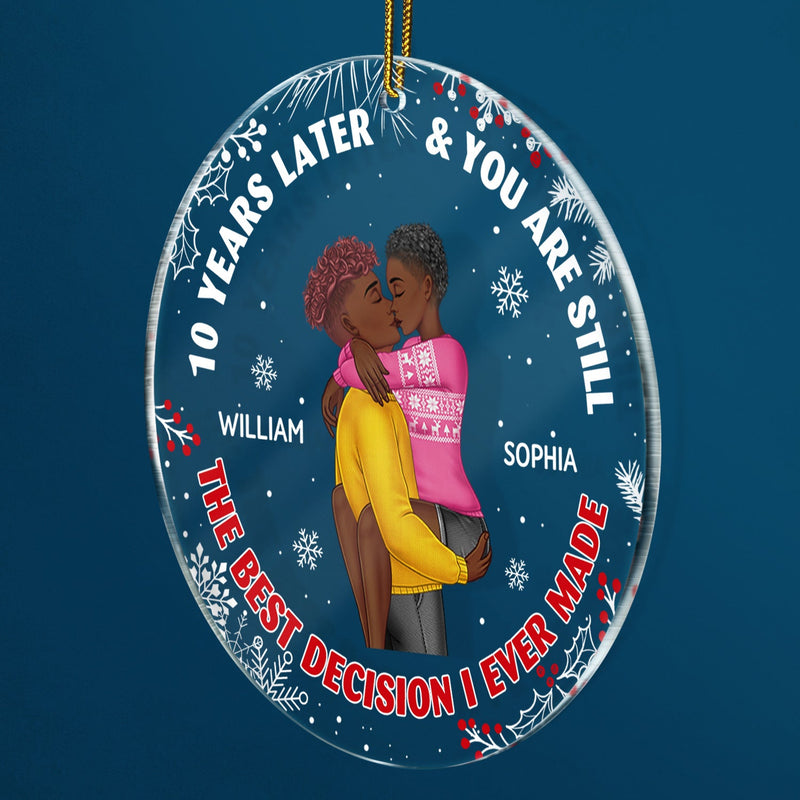 Years Later And You Are Still The Best Decision - Anniversary, Christmas Gift For Couples, Family - Personalized Circle Acrylic Ornament