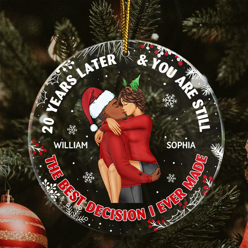 Years Later And You Are Still The Best Decision - Anniversary, Christmas Gift For Couples, Family - Personalized Circle Acrylic Ornament