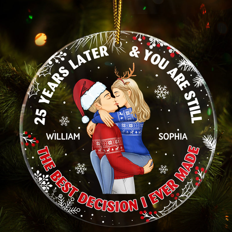 Years Later And You Are Still The Best Decision - Anniversary, Christmas Gift For Couples, Family - Personalized Circle Acrylic Ornament