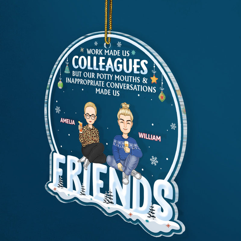 Le travail a fait de nous des collègues, mais notre bouche est grossière ! Cadeau de Noël pour collègue, meilleur ami, meilleure amie ! Décoration acrylique personnalisée en forme de cœur