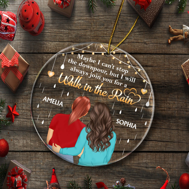 Maybe I Can't Stop The Downpour - Christmas Gifts For Best Friends, Sisters, Daughters - Personalized Circle Acrylic Ornament