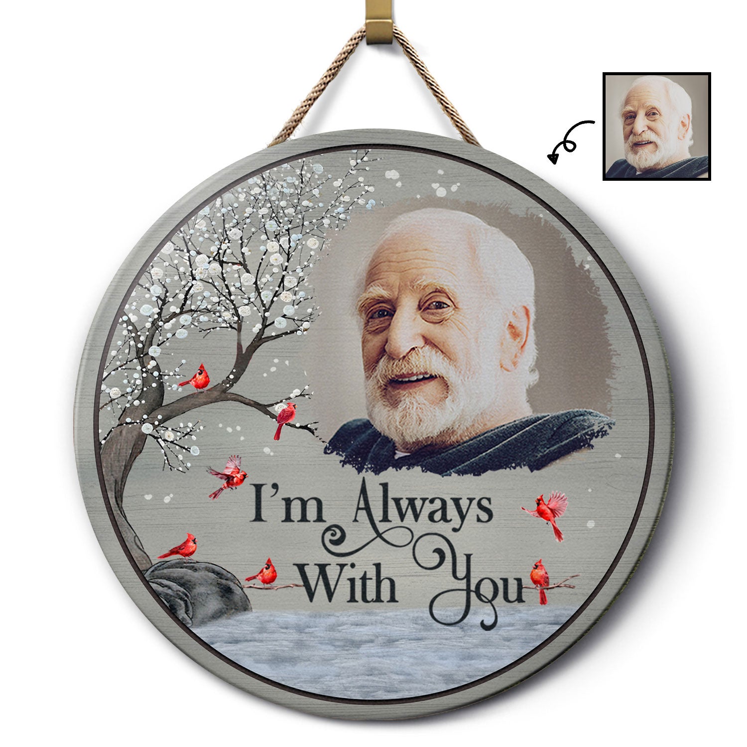 Custom Photo I'm Always With You - Memorial Gift For Family, Friends - Personalized Wood Circle Sign
