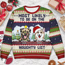 Most Likely To Be On The Naughty List - Funny, Christmas Gifts For Dog Lovers, Cat Lovers - Personalized Unisex Ugly Sweater