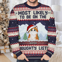 Most Likely To Be On The Naughty List - Funny, Christmas Gifts For Dog Lovers, Cat Lovers - Personalized Unisex Ugly Sweater