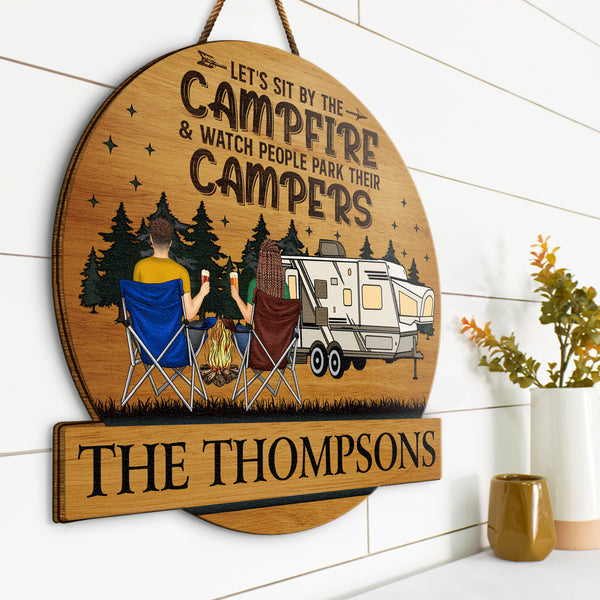 Sit By The Campfire & Watch People Park Their Campers - Gift For