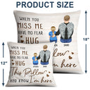 When You Miss Me - Loving, Memorial Gift For Family, Siblings, Friends - Personalized Pillow