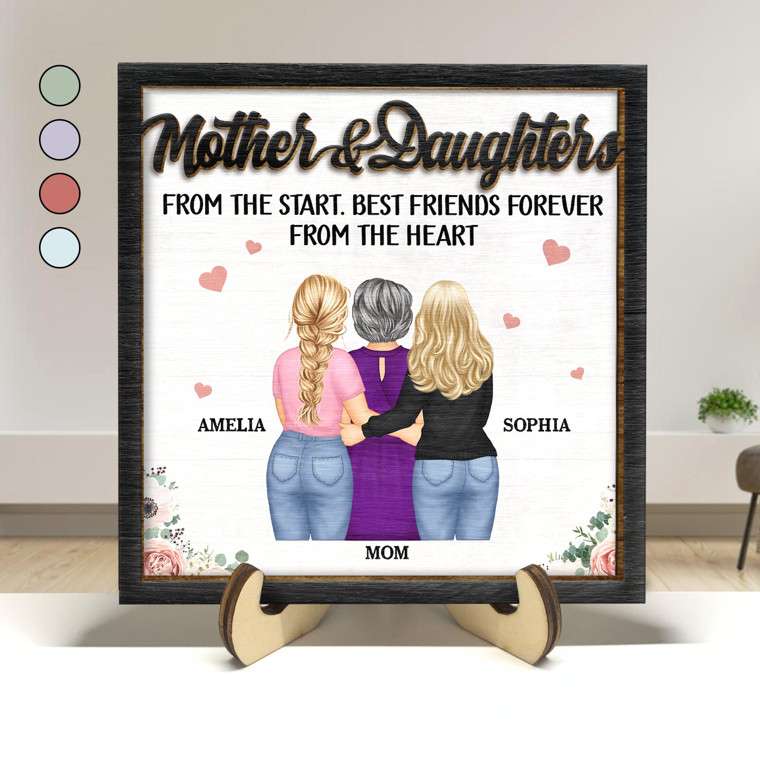 Mother And Daughters From The Start - Gift For Mom, Mother, Grandma - Personalized 2-Layered Wooden Plaque With Stand