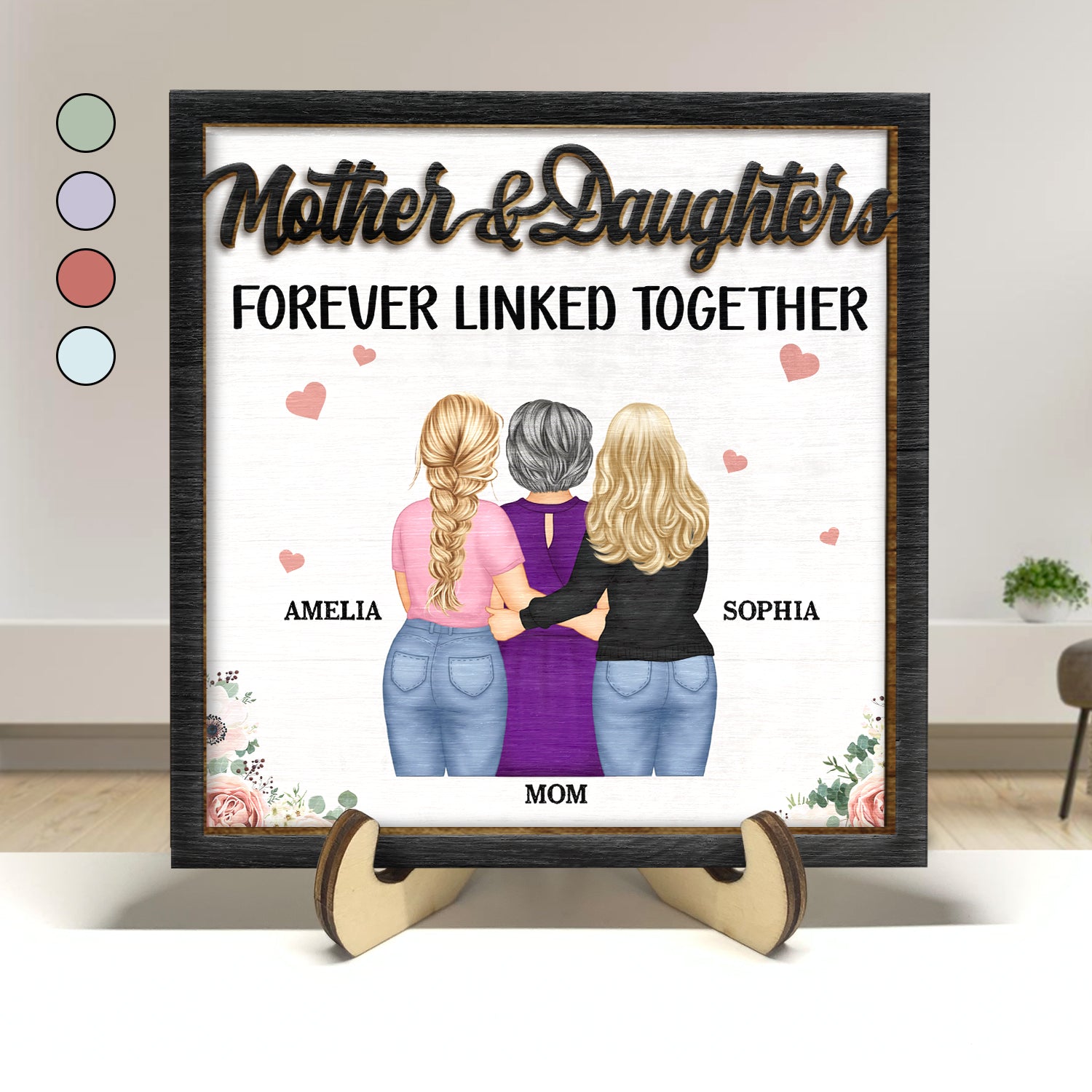 Mother And Daughters Forever Linked Together - Gift For Mom, Mother, Grandma - Personalized 2-Layered Wooden Plaque With Stand