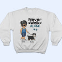 Ne marchez jamais seul en promenant votre chien ! Cadeau pour les amoureux des chiens, maman et papa ! T-shirt personnalisé