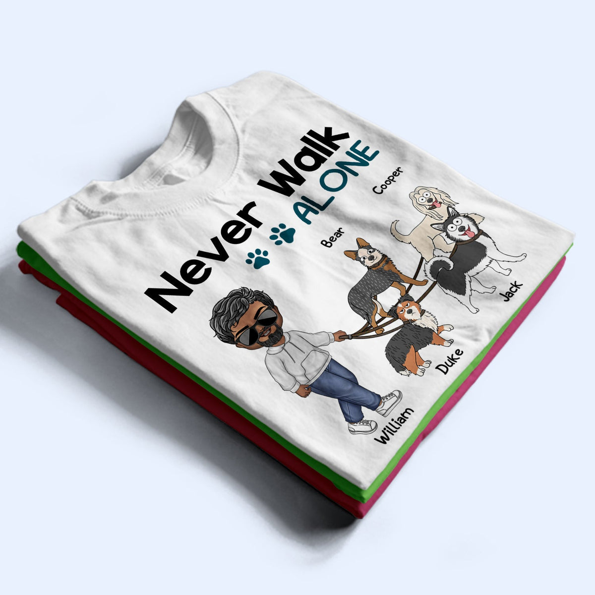 Ne marchez jamais seul en promenant votre chien ! Cadeau pour les amoureux des chiens, maman et papa ! T-shirt personnalisé