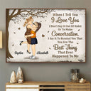 When I Tell You I Love You - Anniversary, Loving Gift For Couples, Husband, Wife - Personalized Poster