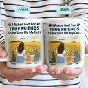 I Asked God For A True Friend - Gift For Cat Lovers, Cat Mom, Cat Dad - Personalized Mug