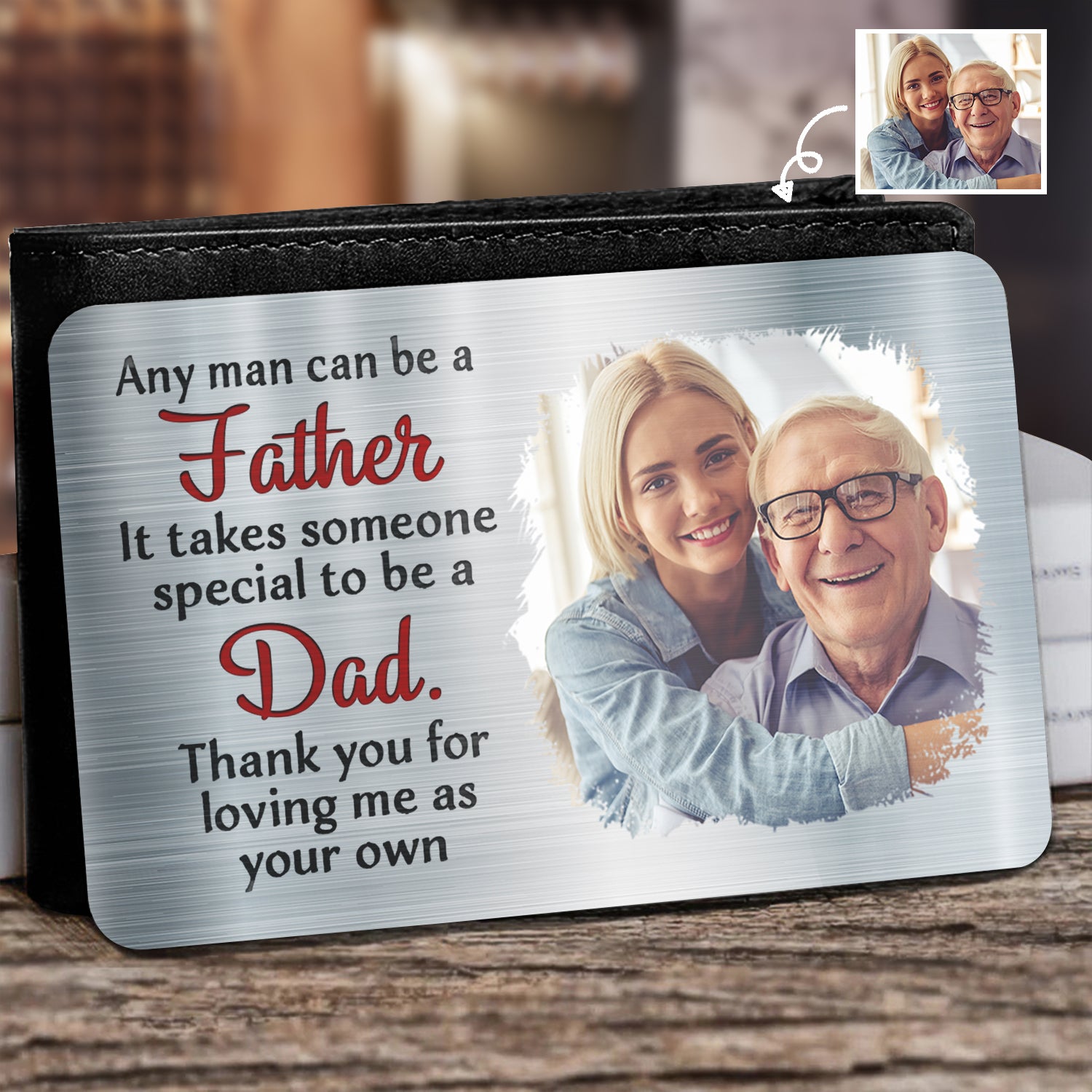 Custom Photo Any Man Can Be A Father - Gift For Dad, Father, Grandpa - Personalized Aluminum Wallet Card