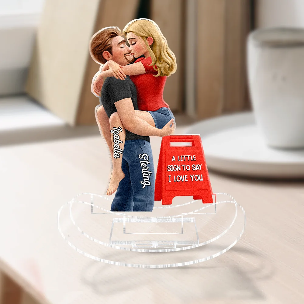 Gift For Couples,Gift For Husband,Gift For Wife,Gift For Boyfriend,Gift For Girlfriend,Funny - A Little Sign To Say - Personalized Acrylic Shaking Stand