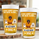 Dog Dad,Dog Lovers,Funny - A Man Can't Survive On Beer - Personalized Beer Glass
