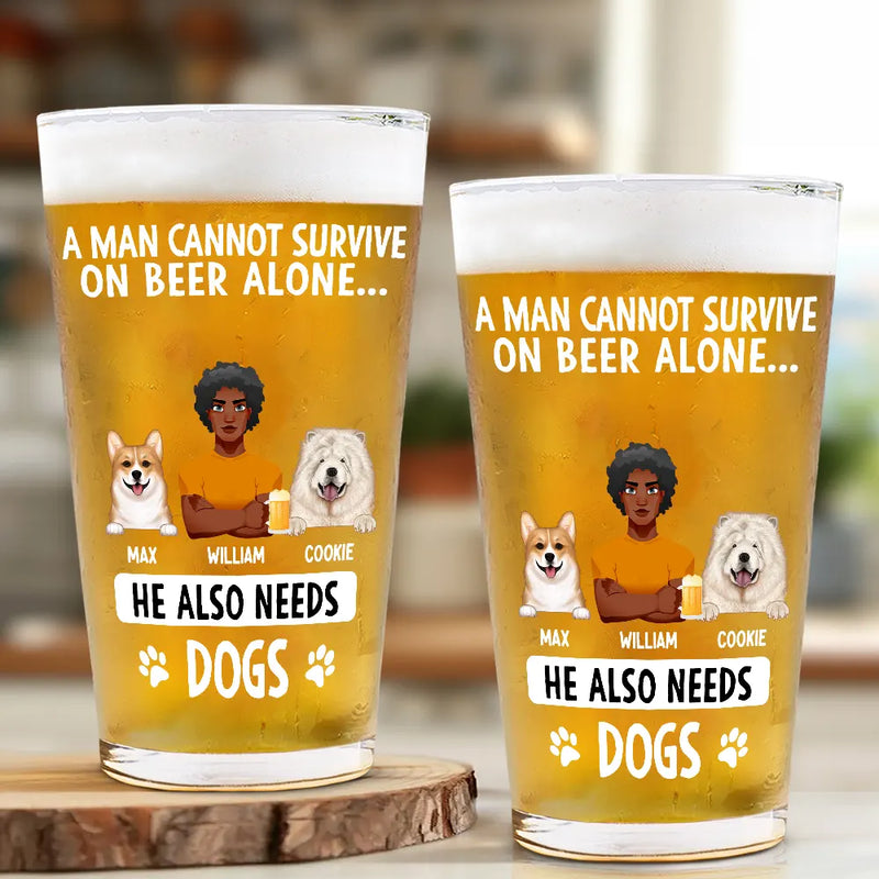 Dog Dad,Dog Lovers,Funny - A Man Can't Survive On Beer - Personalized Beer Glass