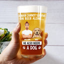 Dog Dad,Dog Lovers,Funny - A Man Can't Survive On Beer - Personalized Beer Glass