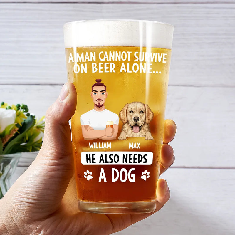 Dog Dad,Dog Lovers,Funny - A Man Can't Survive On Beer - Personalized Beer Glass