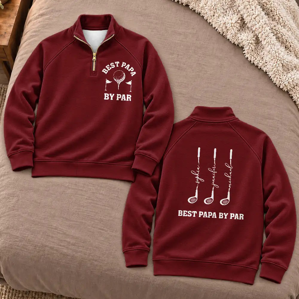Gift For Men,Gift For Yourself,Gifts For Him,Golf,Happy,Icon - Gift For Golf Dad Grandpa - Personalized Best Dad By Par Quarter Zip Sweatshirt