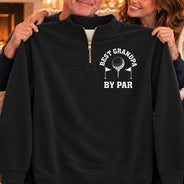 Gift For Men,Gift For Yourself,Gifts For Him,Golf,Happy,Icon - Gift For Golf Dad Grandpa - Personalized Best Dad By Par Quarter Zip Sweatshirt