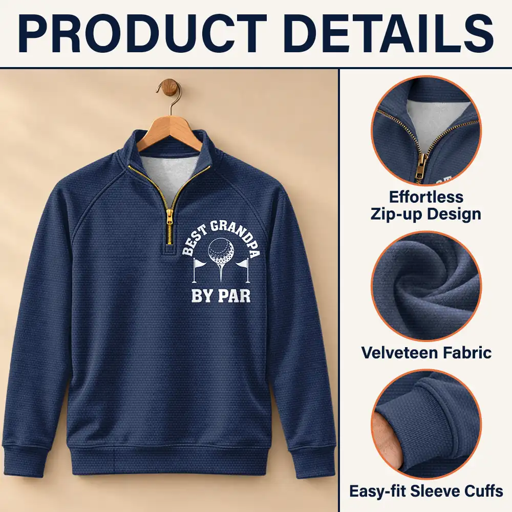 Gift For Men,Gift For Yourself,Gifts For Him,Golf,Happy,Icon - Gift For Golf Dad Grandpa - Personalized Best Dad By Par Quarter Zip Sweatshirt