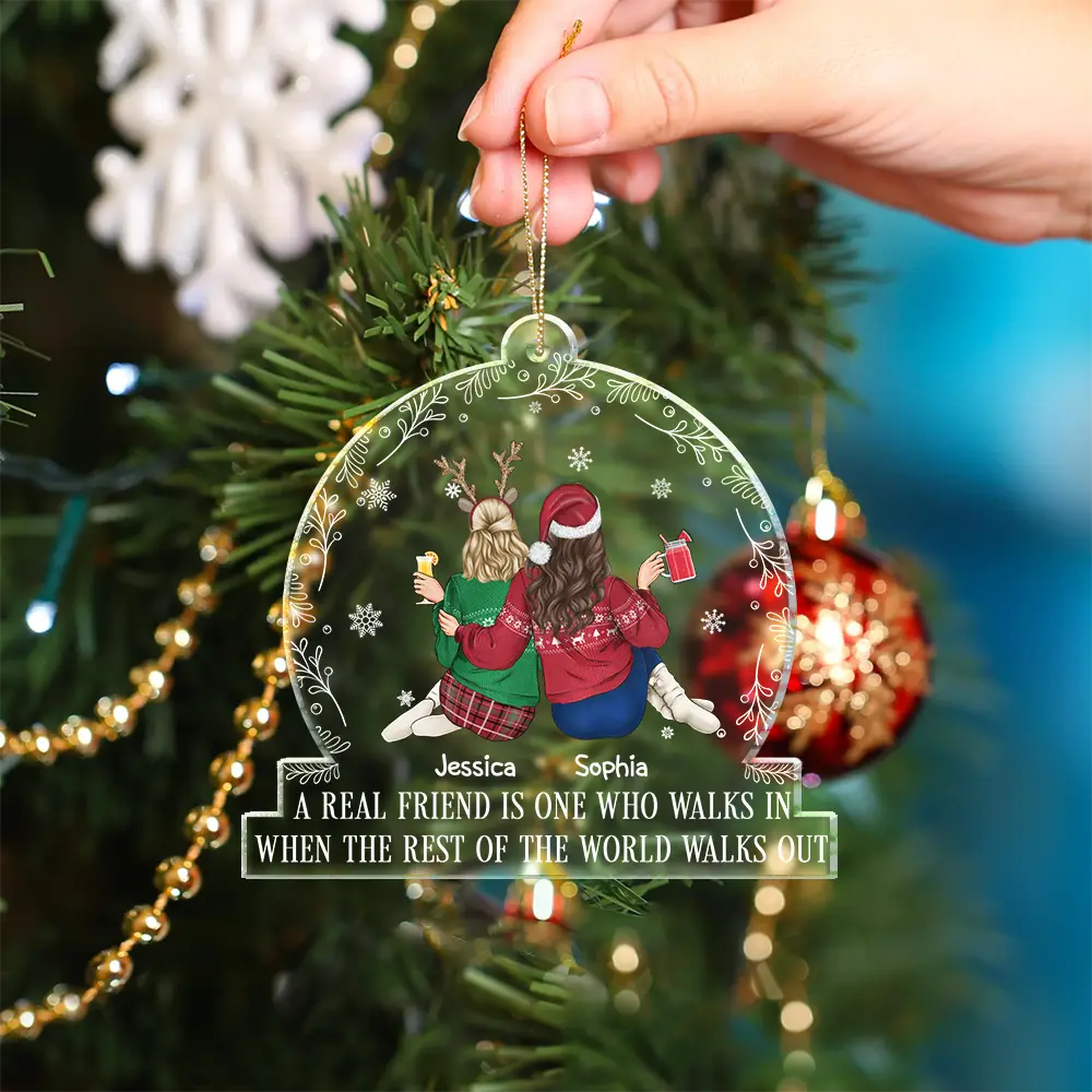 Gift For Bestie,Christmas,Love,Family - A Real Friend Is One Who Walks In - Personalized Custom Shaped Acrylic Ornament