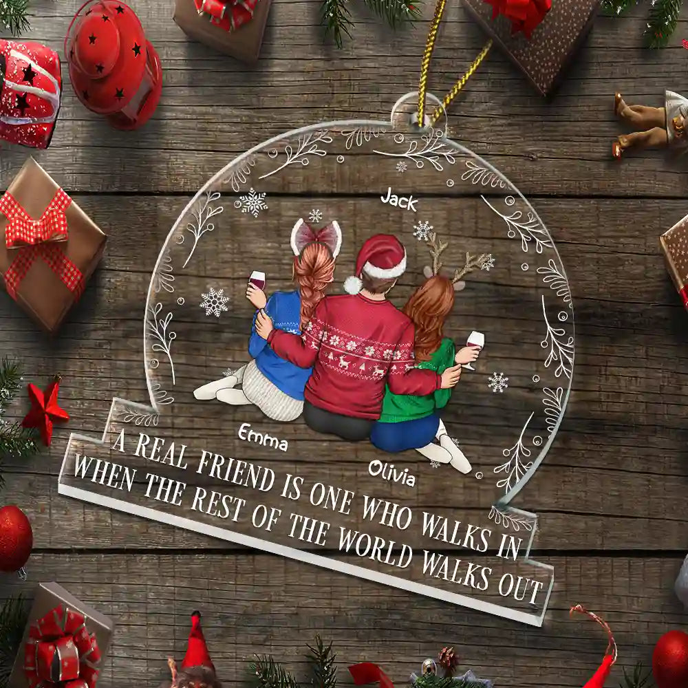 Gift For Bestie,Christmas,Love,Family - A Real Friend Is One Who Walks In - Personalized Custom Shaped Acrylic Ornament