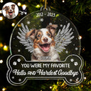 Custom Photo You Were My Favorite Hello - Memorial Gift For Dog Lovers - Personalized Custom Shaped Acrylic Ornament