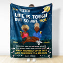 To My Sister Life Is Tough - Gift For Sisters - Personalized Fleece Blanket