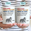 Pet Thank You For Being My Mom Dad - Funny Gift For Dog Lovers, Cat Lovers - Personalized Mug