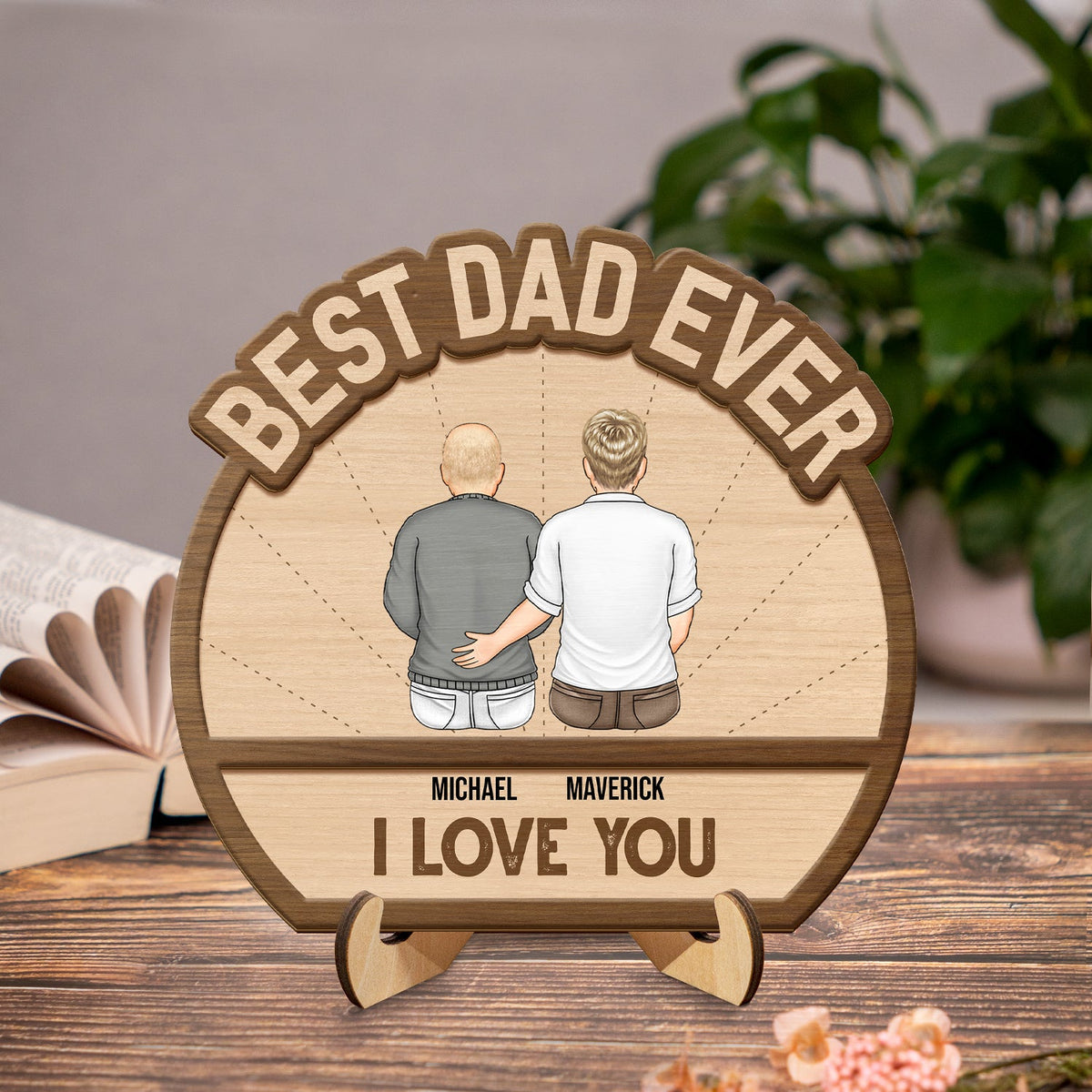 Best Dad Ever We Love You - Gift For Father - Personalized 2-Layered Wooden Plaque With Stand