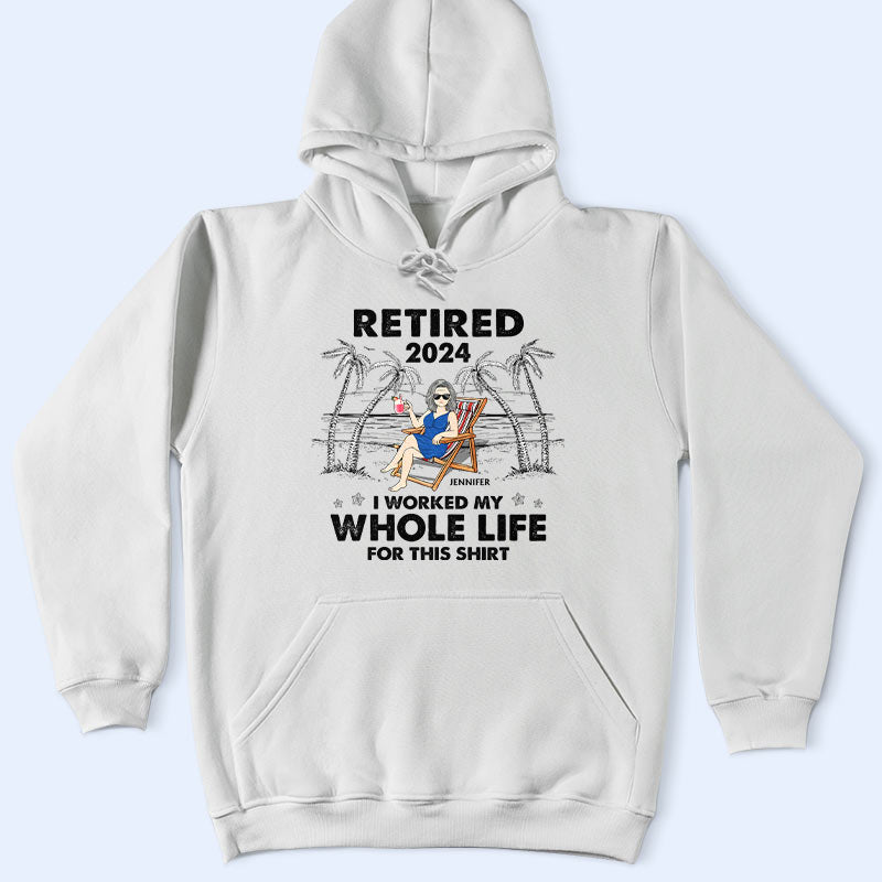 J'ai travaillé toute ma vie pour ce t-shirt - T-shirt personnalisé