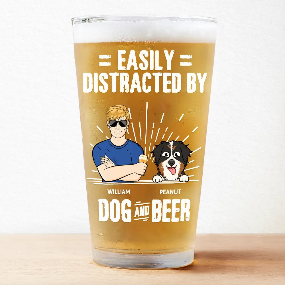 Easily Distracted By Dog And Beer - Personalized Pint Glass